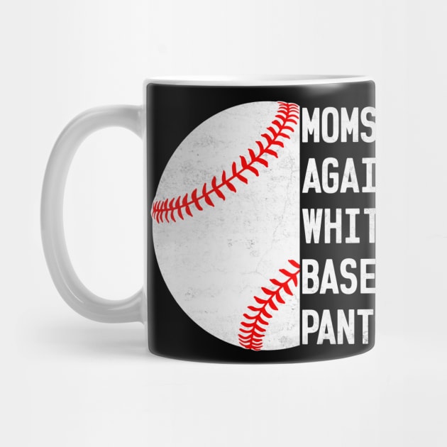 Mom Against White Baseball Pants Funny Baseball Mom by WildFoxFarmCo